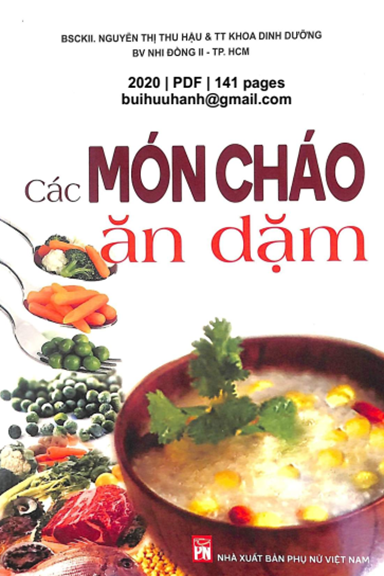 Các Món Cháo Ăn Dặm (NXB Phụ Nữ 2020) - Nguyễn Thị Thu Hậu, 141 Trang