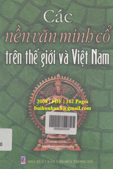 Các Nền Văn Minh Cổ Trên Thế Giới Và Việt Nam (NXB Văn Hóa Thông Tin 2008) - Nguyễn Thu Phương