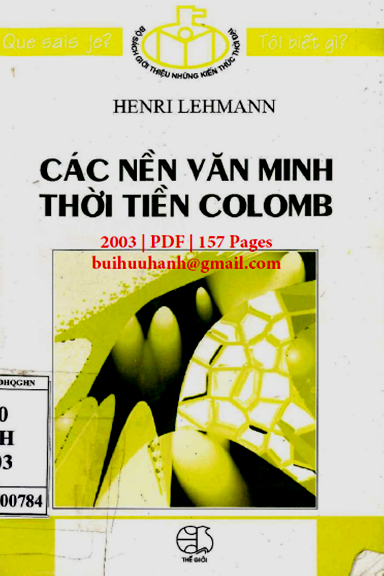 Các Nền Văn Minh Thời Tiền Colomb (NXB Thế Giới 2003) - Henri Lehmann, 157 Trang