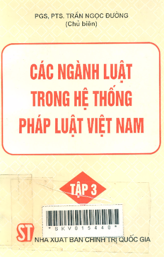 Các Ngành Luật Trong Hệ Thống Pháp Luật Việt Nam Tập 3 (NXB Chính Trị) - Trần Ngọc Đường, 519 Trang