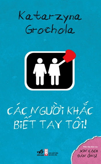 Các Người Khắc Biết Tay Tôi (NXB Hội Nhà Văn 2010) - Katarzyna Grochola, 437 Trang