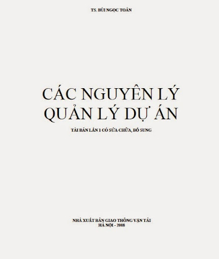 Các Nguyên Lý Quản Lý Dự Án (NXB Giao Thông Vận Tải 2008) - Bùi Ngọc Toàn, 237 Trang