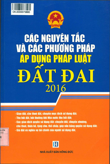 Các Nguyên Tắc Và Các Phương Pháp Áp Dụng Pháp Luật Đất Đai 2016 (NXB Hồng Đức 2016) - Vũ Duy Khang