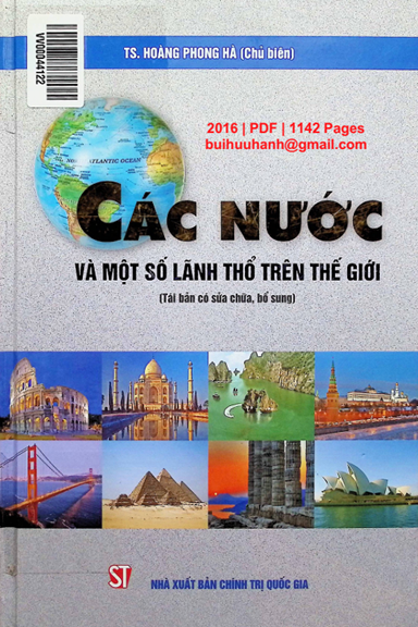 Các Nước Và Một Số Lãnh Thổ Trên Thế Giới (NXB Chính Trị 2016) - Hoàng Phong Hà, 1142 Trang
