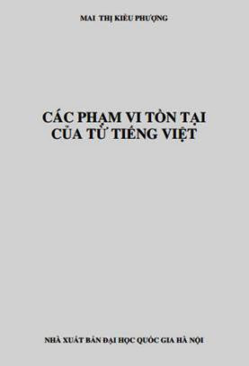 Các Phạm Vi Tồn Tại Của Từ Tiếng Việt (NXB Đại Học Quốc Gia 2006) - Mai Thị Kiều Phượng, 273 Trang