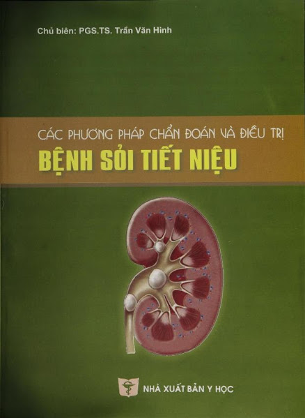 Các Phương Pháp Chẩn Đoán Và Điều Trị Bệnh Sỏi Tiết Niệu (NXB Y Học 2013) - Trần Văn Hinh, 411 Trang