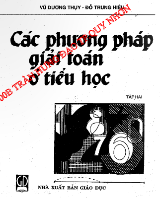 Các Phương Pháp Giải Toán Ở Tiểu Học Tập 2 (NXB Giáo Dục 2001) - Vũ Dương Thụy, 146 Trang