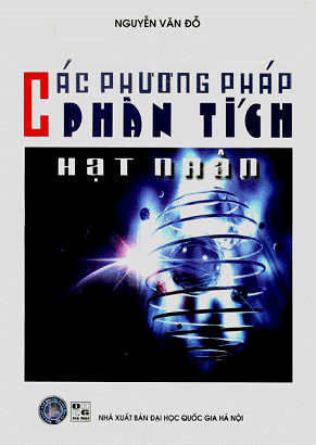 Các Phương Pháp Phân Tích Hạt Nhân (NXB Đại Học Quốc Gia 2004) - Nguyễn Văn Đỗ, 145 Trang