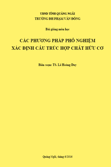 Các Phương Pháp Phổ Nghiệm Xác Định Cấu Trúc Hợp Chất Hữu Cơ (NXB Quảng Ngãi 2016) - Lê Hoàng Duy
