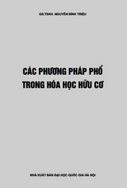 Các Phương Pháp Phổ Trong Hóa Học Hữu Cơ (NXB Đại Học Quốc Gia 2013) - Nguyễn Đình Triệu, 205 Trang