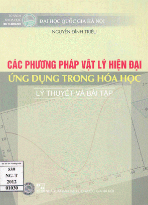 Các Phương Pháp Vật Lý Hiện Đại Ứng Dụng Trong Hóa Học - Nguyễn Đình Triệu, 609 Trang