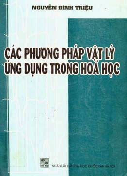 Các Phương Pháp Vật Lý Ứng Dụng Trong Hóa Học - Nguyễn Đình Triệu, 351 Trang