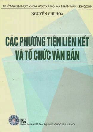 Các Phương Tiện Liên Kết Và Tổ Chức Văn Bản (NXB Đại Học Quốc Gia 2006) - Nguyễn Chí Hòa, 291 Trang