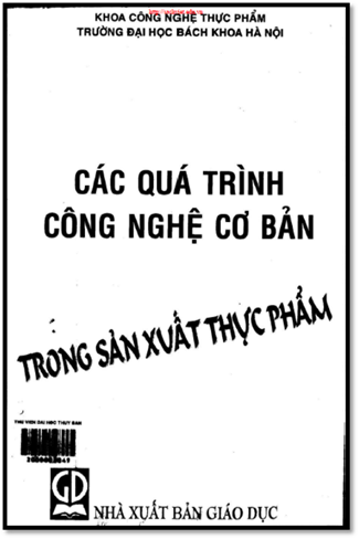 Các Quá Trình Công Nghệ Cơ Bản Trong Sản Xuất Thực Phẩm (NXB Giáo Dục 1994) - Lê Bạch Tuyết