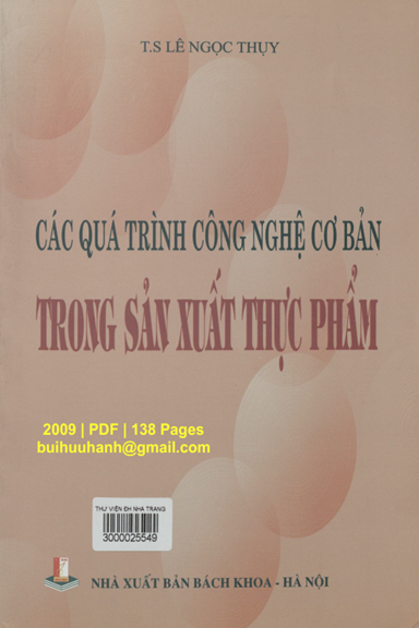 Các Quá Trình Công Nghệ Cơ Bản Trong Sản Xuất Thực Phẩm (NXB Bách Khoa 2009) - Lê Ngọc Thụy