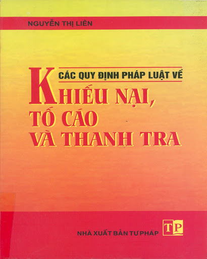 Các Quy Định Pháp Luật Về Khiếu Nại, Tố Cáo Và Thanh Tra (NXB Tư Pháp) - Nguyễn Thị Liên, 543 Trang
