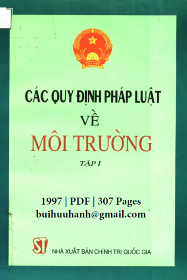 Các Quy Định Pháp Luật Về Môi Trường Tập 1 (NXB Chính Trị 1997) - Nhiều Tác Giả, 307 Trang