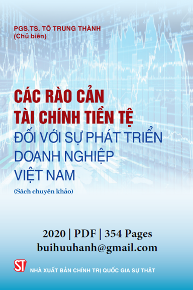 Các Rào Cản Tài Chính Tiền Tệ Đối Với Sự Phát Triển Doanh Nghiệp Việt Nam - Tô Trung Thành 354 Trang