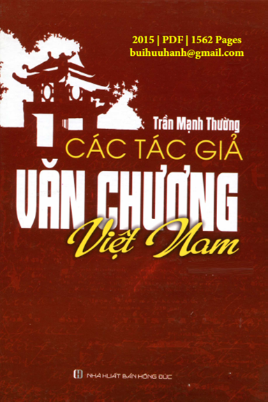Các Tác Giả Văn Chương Việt Nam Tập 1 (NXB Hồng Đức 2015) - Trần Mạnh Thường, 1562 Trang