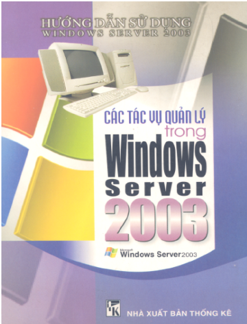 Các Tác Vụ Quản Lý Trong Windows Server 2003 (NXB Thống Kê 2003) - Minh Mẫn, 254 Trang