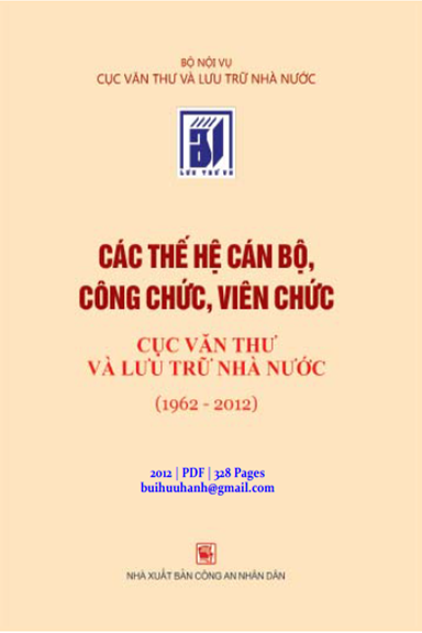 Các Thế Hệ Cán Bộ, Công Chức, Viên Chức Cục Văn Thư Lưu Trữ Nhà Nước - Vũ Thị Minh Hương, 328 Trang