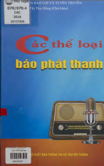 Các Thể Loại Báo Phát Thanh (NXB Thông Tin Truyền Thông 2016) - Đinh Thị Thúy Hằng, 274 Trang