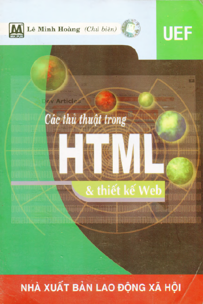 Các Thủ Thuật Trong HTML Và Thiết Kế Web (NXB Lao Động Xã Hội 2006) - Lê Minh Hoàng, 534 Trang