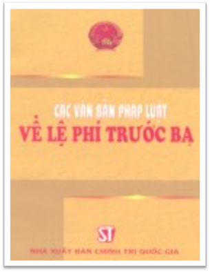 Các Văn Bản Pháp Luật Về Lệ Phí Trước Bạ (NXB Chính Trị 2005) - Hoàng Phong Hà, 94 Trang