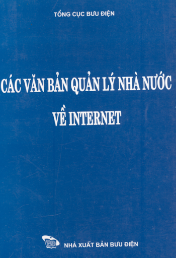 Các Văn Bản Quản Lý Nhà Nước Về Internet (NXB Bưu Điện 2002) - Tổng Cục Bưu Điện, 122 Trang