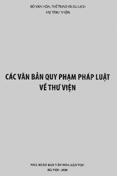 Các Văn Bản Quy Phạm Pháp Luật Về Thư Viện (NXB Văn Hóa Dân Tộc 2020) - Nhều Tác Giả, 86 Trang