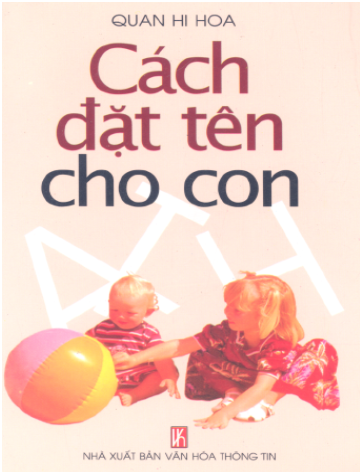 Cách Đặt Tên Cho Con (NXB Văn Hóa Thông Tin 2002) - Quan Thị Hoa, 366 Trang