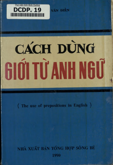 Cách Dùng Giới Từ Anh Ngữ (NXB Tổng Hợp 1990) - Trần Văn Điền, 358 Trang
