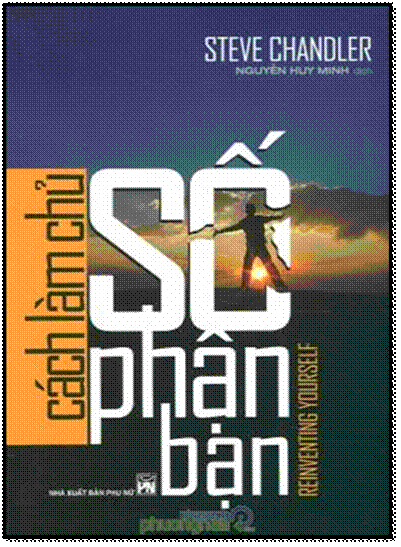Cách Làm Chủ Số Phận Bạn (NXB Phụ Nữ 2007) - Steve Chandler, 340 Trang