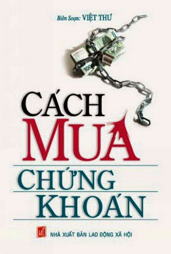 Cách Mua Chứng Khoán (NXB Lao Động Xã Hội 2007) - Việt Thư, 461 Trang