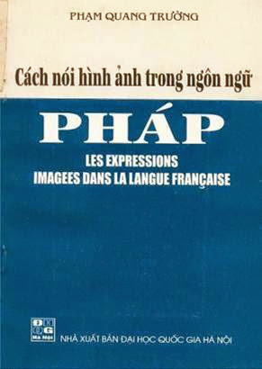Cách Nói Hình Ảnh Trong Ngôn Ngữ Pháp (NXB Đại Học Quốc Gia 2000) - Phạm Quang Trường, 71 Trang