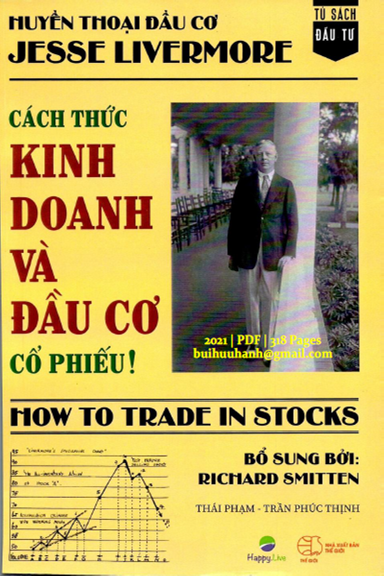Cách Thức Kinh Doanh Và Đầu Cơ Cổ Phiếu (NXB Thế Giới 2021) - Jesse Livermore, 318 Trang