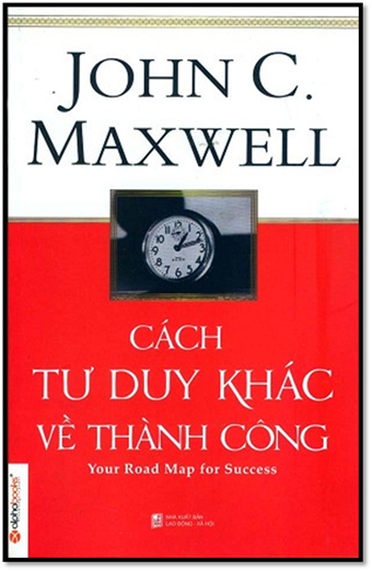 Cách Tư Duy Khác Để Thành Công (NXB Lao Động Xã Hội 2015) - John C. Maxwell, 288 Trang