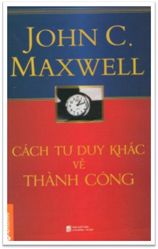 Cách Tư Duy Khác Về Thành Công (NXB Lao Động Xã Hội 2013) -  John C. Maxwell, 284 Trang