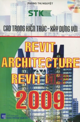 CAD Trong Kiến Trúc-Xây Dựng Với Revit Architecture Và Revit Mep 2009 - Phùng Thị Nguyệt, 414 Trang