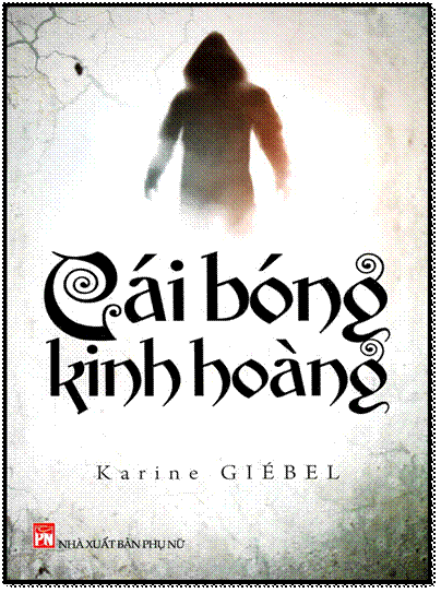 Cái Bóng Kinh Hoàng (NXB Phụ Nữ 2015) - Karine Giebel, 552 Trang