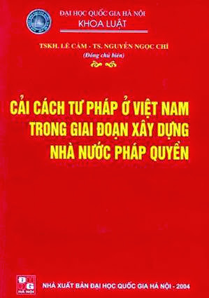 Cải Cách Tư Pháp Ở Việt Nam Trong Giai Đoạn Xây Dựng Nhà Nước Pháp Quyền - Lê Cảm, 528 Trang