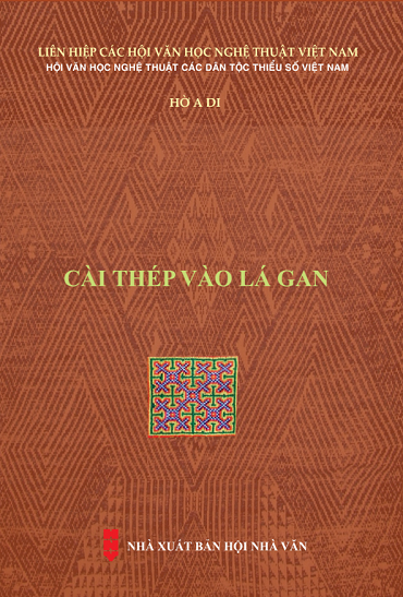 Cài Thép Vào Lá Gan (NXB Hội Nhà Văn 2019) - Hờ A Di, 265 Trang