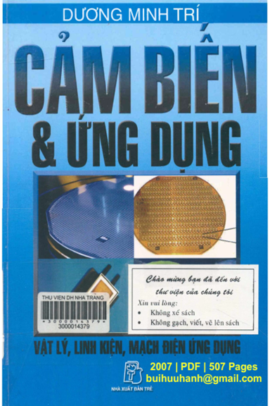 Cảm Biến Và Ứng Dụng-Vật Lý, Linh Kiện, Mạch Điện Ứng Dụng (NXB Trẻ 2007) - Dương Minh Trí