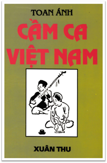 Cầm Ca Việt Nam (NXB Xuân Thu 1969) - Toan Ánh, 275 Trang