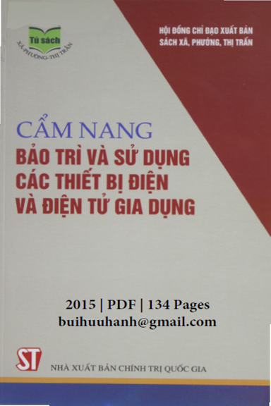 Cẩm Nang Bảo Trì Và Sử Dụng Các Thiết Bị Điện Và Điện Tử Gia Dụng (NXB Chính Trị 2015) - Hà Văn Tính