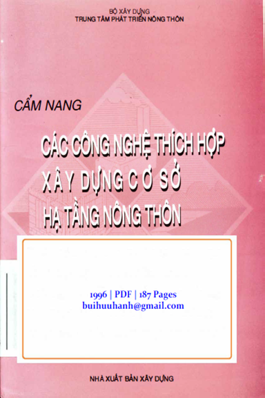 Cẩm Nang Các Công Nghệ Thích Hợp Xây Dựng Cơ Sở Hà Tầng Nông Thôn (NXB Xây Dựng 1996) - Ngô Minh