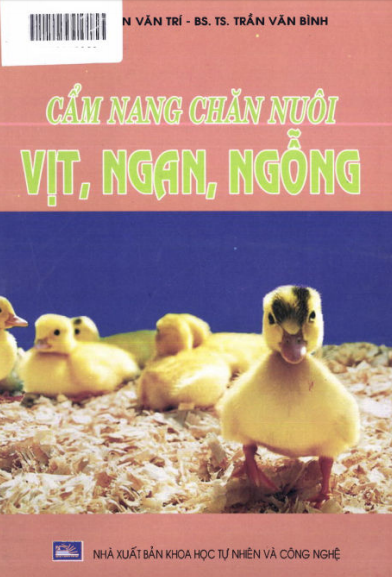 Cẩm Nang Chăn Nuôi Vịt, Ngan, Ngỗng (NXB Khoa Học Tự Nhiên Và Công Nghệ) - Nguyễn Văn Trí, 181 Trang