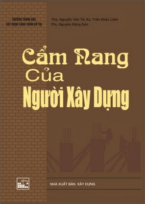 Cẩm Nang Của Người Xây Dựng (NXB Xây Dựng 2010) - Nguyễn Văn Tố, 160 Trang