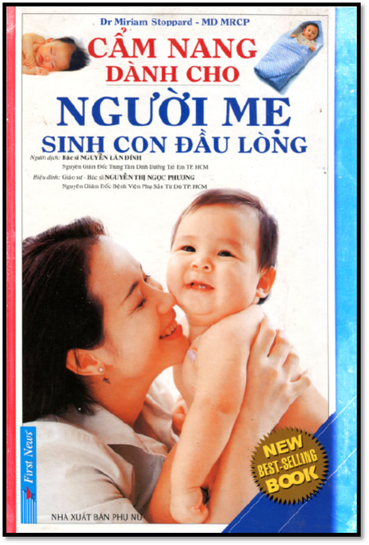 Cẩm Nang Dành Cho Người Mẹ Sinh Con Đầu Lòng (NXB Phụ Nữ 2014) - Miriam Stoppard, 242 Trang