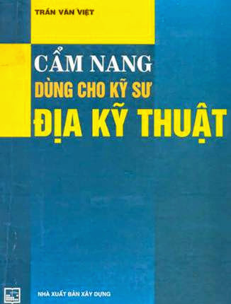Cẩm Nang Dùng Cho Kỹ Sư Địa Kỹ Thuật (NXB Xây Dựng 2004) - Trần Văn Việt, 554 Trang
